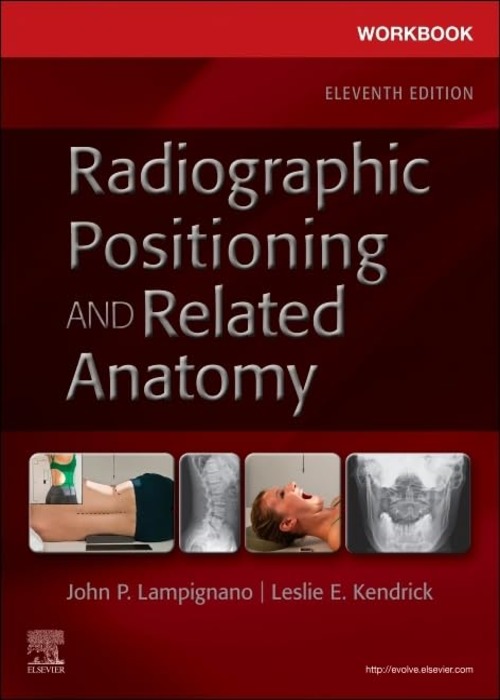 Workbook for Radiographic Positioning and Related Anatomy: 11ed