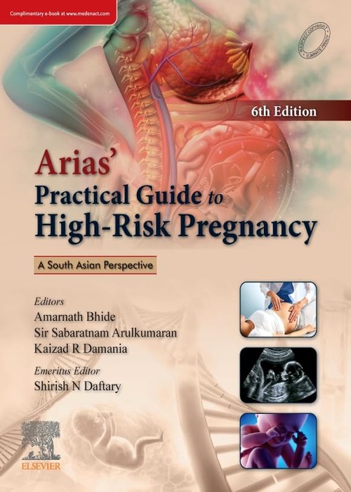 Arias’ Practical Guide to High-Risk Pregnancy and Delivery: A South Asian Perspective, 6/e