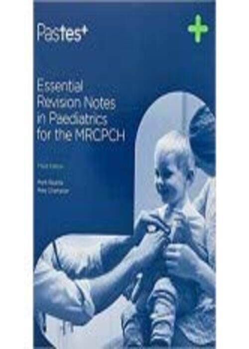 Essential Revision Notes in Paediatrics for the MRCPCH, 3/e