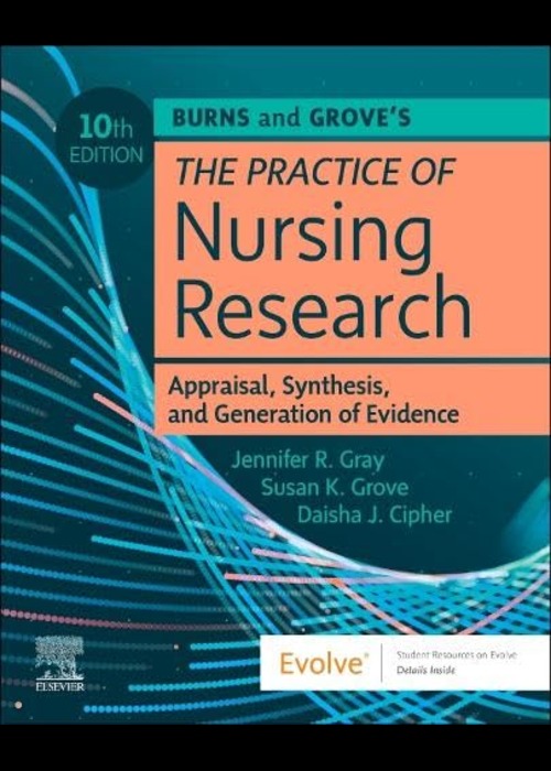 Burns & Grove's The Practice of Nursing Research: Appraisal, Synthesis, and Generation of Evidence 10ed