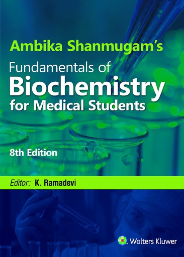 [B9789351296829] Ambika Shanmugam’s Fundamentals of Biochemistry for Medical Students, 8/e