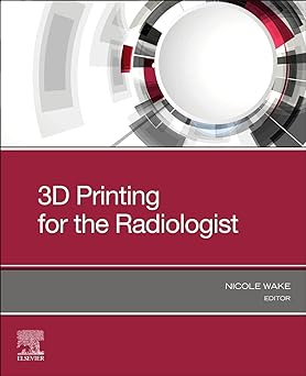 [B9780323775731] 3D Printing for the Radiologist: 1ed