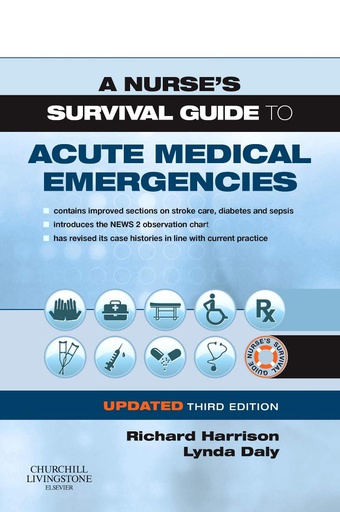 [B9780702076664] A Nurse's Survival Guide to Acute Medical Emergencies Updated Edition: 3ed