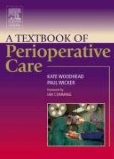 [B9780443072857] A Textbook of Perioperative Care: 1ed