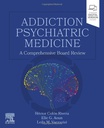 Addiction Psychiatric Medicine: A Comprehensive Board Review 1ed