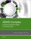 ADHD Complex: Practicing Mental Health in Primary Care 1ed