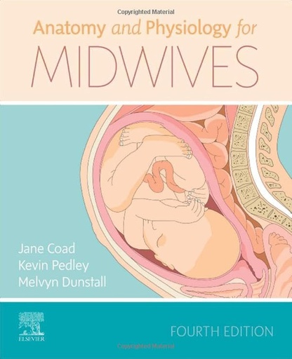 [B9780702066689] Anatomy and Physiology for Midwives: 4ed