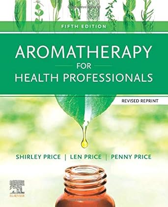 [B9780702084027] Aromatherapy for Health Professionals Revised Reprint: 5ed