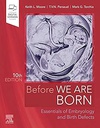 Before We Are Born: Essentials of Embryology and Birth Defects 10ed