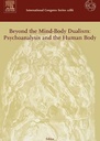 Beyond the Mind-Body Dualism: Psychoanalysis and the Human Body