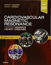 Cardiovascular Magnetic Resonance: A Companion to Braunwald’s Heart Disease 3ed