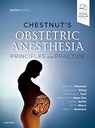 Chestnut's Obstetric Anesthesia: Principles and Practice: 6ed