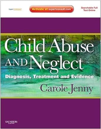 [B9781416063933] Child Abuse and Neglect: Diagnosis, Treatment and Evidence - Expert Consult: Online and Print 1ed