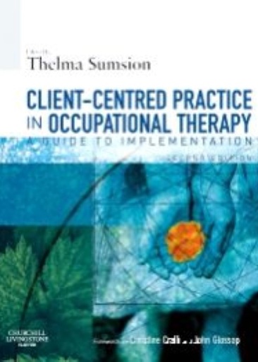 [B9780443101717] Client-Centered Practice in Occupational Therapy: A Guide to Implementation 2ed