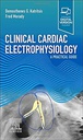 Clinical Cardiac Electrophysiology: A Practical Guide 1ed