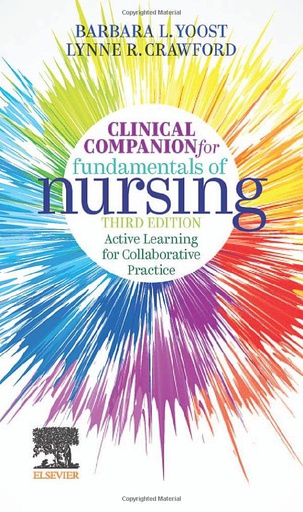 [B9780323828185] Clinical Companion for Fundamentals of Nursing: Active Learning for Collaborative Practice 3ed
