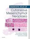 Diagnostic Atlas of Cutaneous Mesenchymal Neoplasia: 1ed