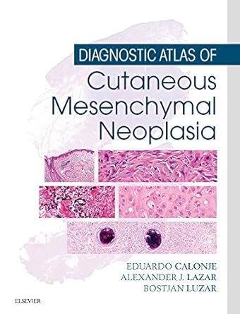 [B9781455725014] Diagnostic Atlas of Cutaneous Mesenchymal Neoplasia: 1ed