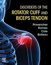 Disorders of the Rotator Cuff and Biceps Tendon: The Surgeon’s Guide to Comprehensive Management 1ed