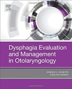 Dysphagia Evaluation and Management in Otolaryngology: 1ed