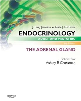 [B9780323240598] Endocrinology Adult and Pediatric: The Adrenal Gland: 6ed