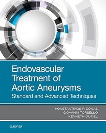 [B9780323511483] Endovascular Treatment of Aortic Aneurysms: Standard and Advanced Techniques 1ed