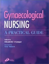 Gynaecological Nursing: A Practical Guide 1ed