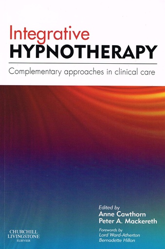 [B9780702030826] Integrative Hypnotherapy: Complementary approaches in clinical care 1ed