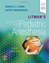 Litman's Basics of Pediatric Anesthesia: 3ed