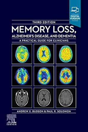 [B9780323795449] Memory Loss, Alzheimer's Disease and Dementia: A Practical Guide for Clinicians 3ed