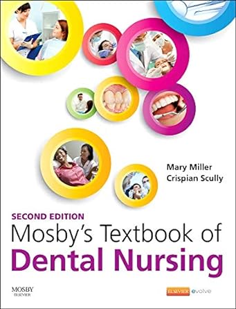 [B9780702062377] Mosby's Textbook of Dental Nursing: 2ed