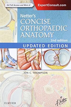 [B9780323429702] Netter's Concise Orthopaedic Anatomy, Updated Edition: 2ed