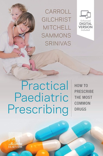 [B9780702076121] Practical Paediatric Prescribing: How to Prescribe the Most Common Drugs 1ed