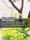 Recovery: A Guide for Mental Health Practitioners 1ed