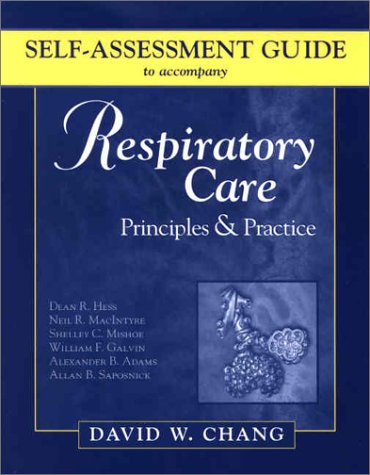 [B9780721696966] Self-Assessment Guide to Accompany Respiratory Care: Principles and Practice 1ed