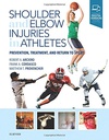 Shoulder and Elbow Injuries in Athletes: Prevention, Treatment and Return to Sport 1ed