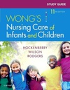 Study Guide for Wong's Nursing Care of Infants and Children: 11ed