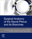 Surgical Anatomy of the Sacral Plexus and its Branches: 1ed