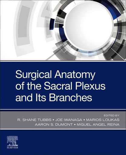 [B9780323776028] Surgical Anatomy of the Sacral Plexus and its Branches: 1ed