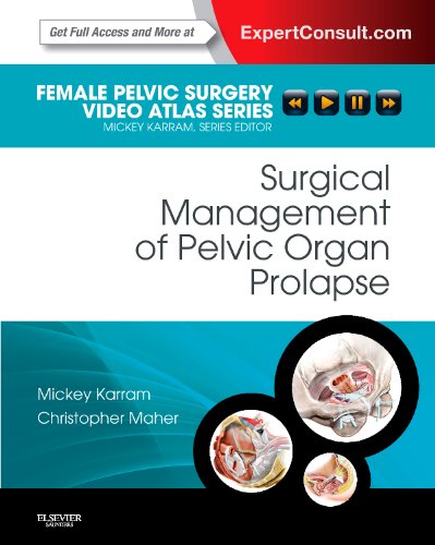 [B9781416062660] Surgical Management of Pelvic Organ Prolapse: Female Pelvic Surgery Video Atlas Series: Expert Consult: Online and Print 1ed