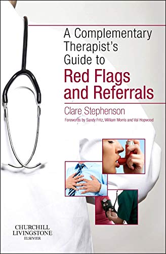 [B9780702047664] The Complementary Therapist's Guide to Red Flags and Referrals: 1ed