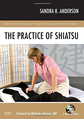 [B9780323045803] The Practice of Shiatsu: 1ed