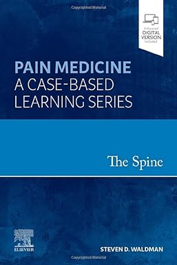 [B9780323756365] The Spine: Pain Medicine: A Case-Based Learning Series 1ed