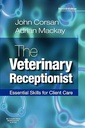 The Veterinary Receptionist: Essential Skills for Client Care 2ed