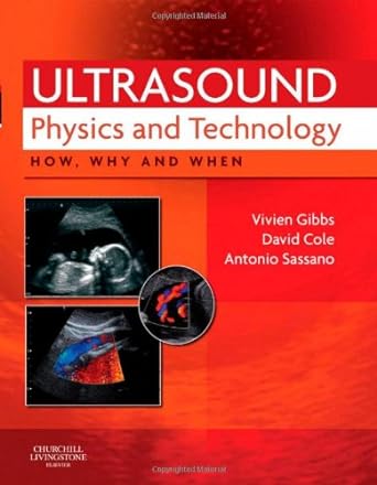 [B9780702030413] Ultrasound Physics and Technology: How, Why and When 1ed