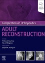 Complications in Orthopaedics: Adult Reconstruction: 1ed