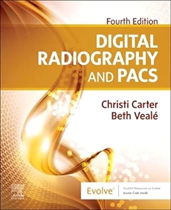 [B9780323826983] Digital Radiography and PACS: 4ed