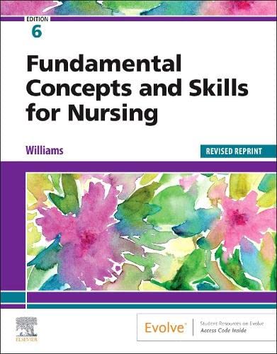 [B9780323847667] Fundamental Concepts and Skills for Nursing - Revised Reprint: 6ed