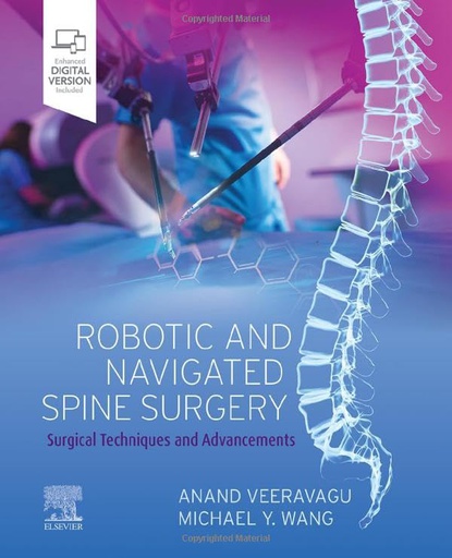 [B9780323711609] Robotic and Navigated Spine Surgery: Surgical Techniques and Advancements 1ed