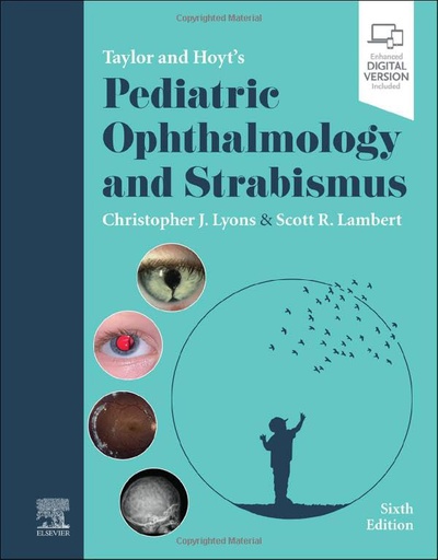 [B9780702082986] Taylor and Hoyt's Pediatric Ophthalmology and Strabismus: 6ed